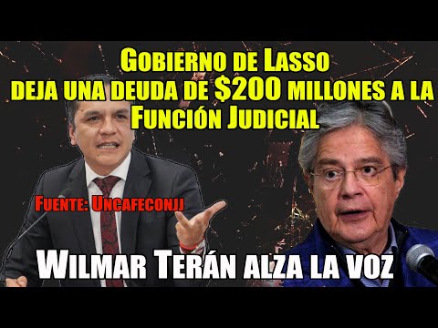 Gobierno de Lasso deja una deuda de $200 millones a la Justicia: Wilmar Terán alza la voz