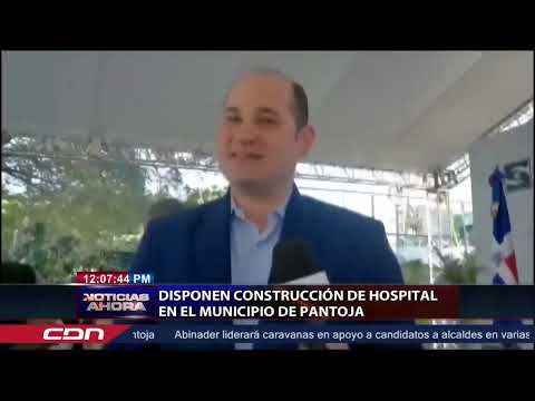 Disponen construcción de hospital en el municipio de Pantoja
