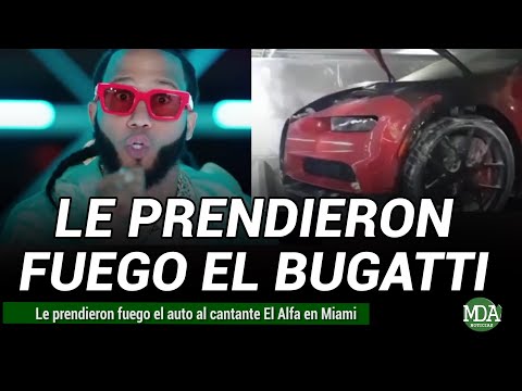 Le PRENDIERON FUEGO el auto BUGATTI al cantante EL ALFA