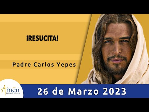 Evangelio De Hoy Domingo 26 Marzo 2023 l Padre Carlos Yepes l Biblia l  Juan 11,1-45 l Católica