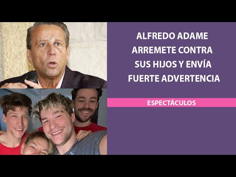 Alfredo Adame arremete contra sus hijos y envía fuerte advertencia