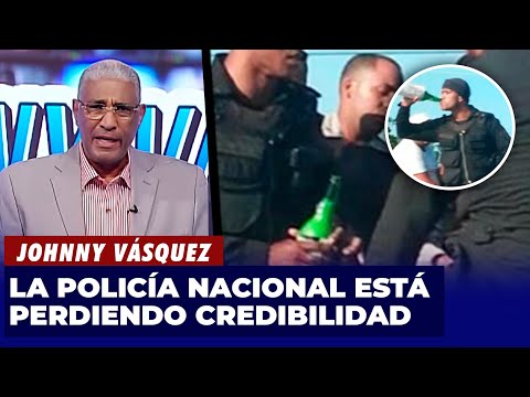 Johnny Vásquez | La Policía Nacional está perdiendo Credibilidad en el País | El Garrote