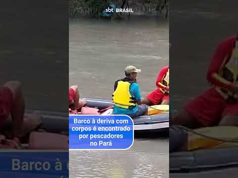 Barco à deriva com corpos é encontrado por pescadores no Pará
