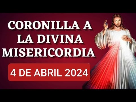 ? CORONILLA DE LA DIVINA MISERICORDIA HOY JUEVES 4 DE ABRIL DE 2024 ?