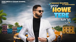 Yaar Howe Tere Warga - Gagan Sharma