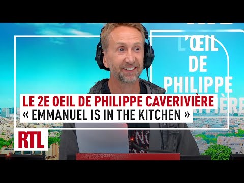 Emmanuel is in the kitchen : le 2e Oeil de Philippe Caverivière