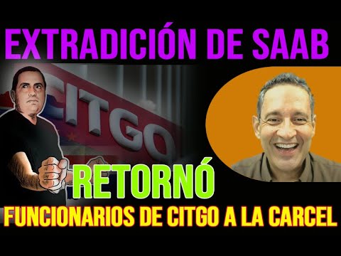 EXTRADICION DE ALEX SAAB LOS 6 DE CITGO DE NUEVO A LA CARCEL