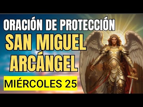 ORACIÓN A SAN MIGUEL ARCÁNGEL.  MIÉRCOLES 25 DE SEPTIEMBRE DE 2024