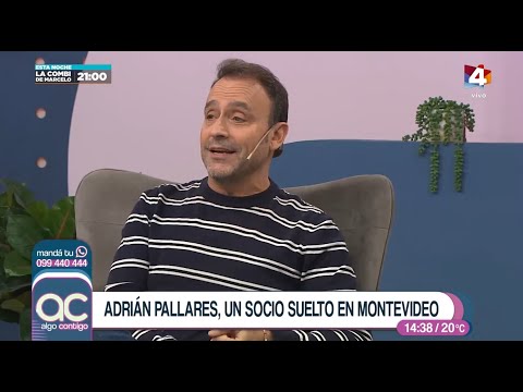 Algo Contigo - Adrián Pallares, un socio suelto en Montevideo