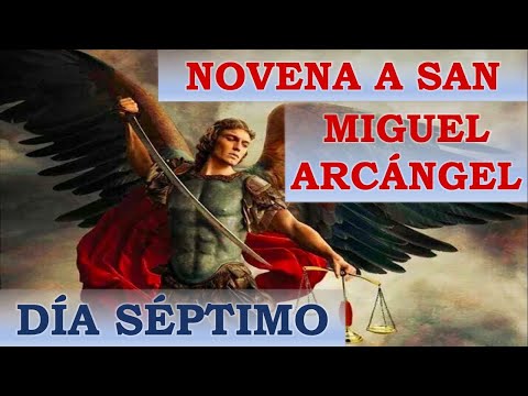 NOVENA A SAN MIGUEL ARCANGEL | SE?PTIMO DI?A | DI?A 7 | PRI?NCIPE DE LAS MILICIAS CELESTIALES