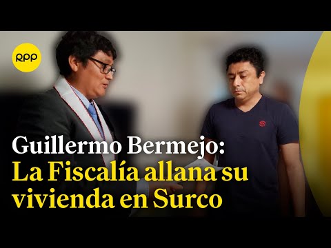 Fiscalía de la Nación allana vivienda de Guillermo Bermejo