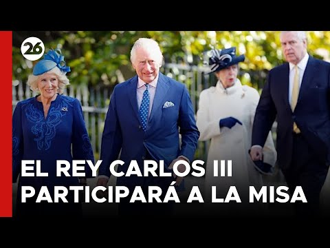 REINO UNIDO | El Rey Carlos III participará en la celebración de la Misa de Pascua