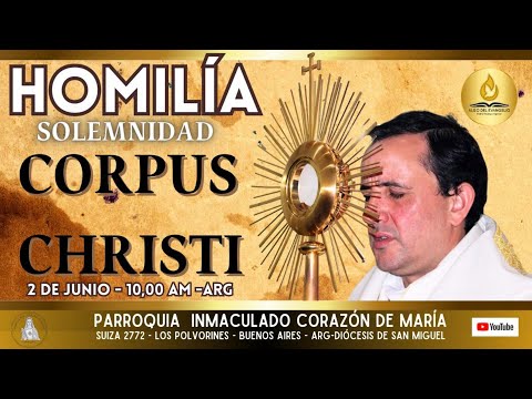 Homilía: Solemnidad de Corpus Christi. Padre Rodrigo Aguilar.