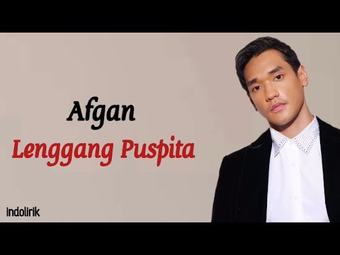 Afgan - Lenggang Puspita | Lirik Lagu Indonesia