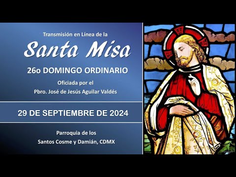 Santa Misa 26o Domingo Ordinario, con el Padre José 9:00 hrs. #misadehoy