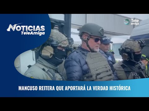 Mancuso reitera que aportará la verdad histórica - Noticias Teleamiga