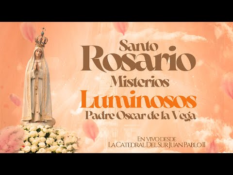 Santo Rosario de hoy Jueves 08 de Agosto Misterios LuminososRosario a la Virgen María