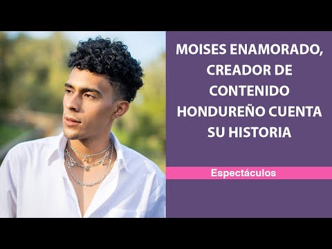 Moises Enamorado, creador de contenido hondureño cuenta su historia