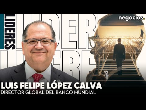 LÍDERES: Combatiendo la pobreza global. Luis Felipe López Calva, director Global del Banco Mundial.