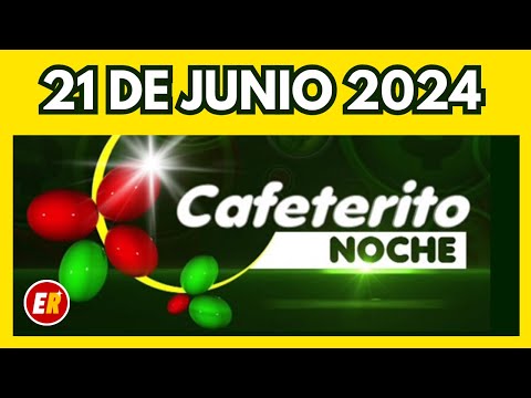 Resultados CAFETERITO NOCHE de hoy viernes 21 de junio de 2024