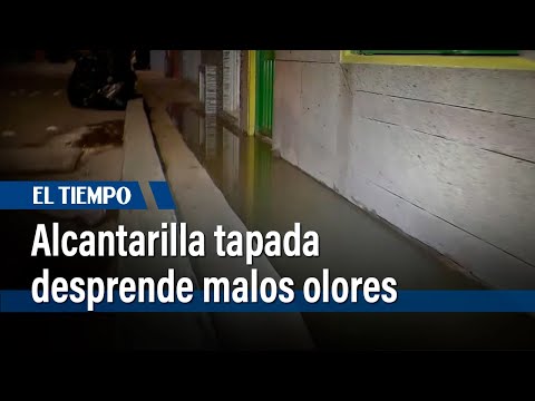 Alcantarilla tapada genera malos olores y desbordamientos en Tunjuelito