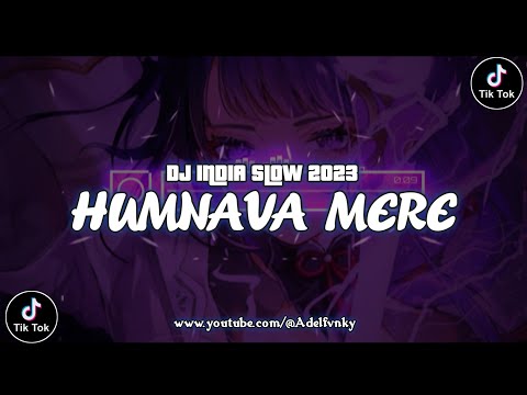 DJ HUMNAVA MERE SLOW | DJ INDIA TERBARU 2023 | DJ SLOW TRAP !!!