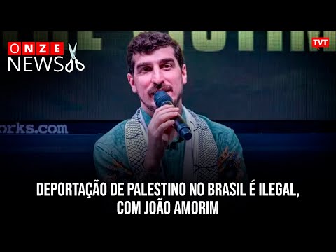 Deportação de palestino no Brasil é ilegal, com João Amorim