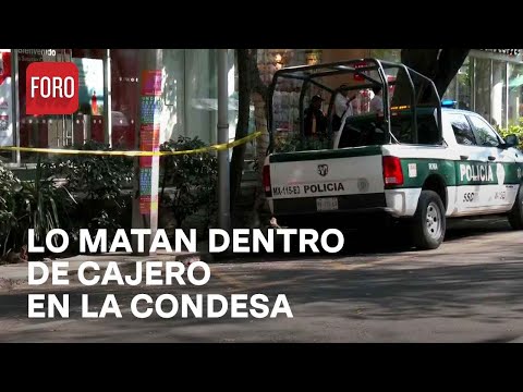 Matan a cuentahabiente al interior de cajeros automáticos en La Condesa - Las Noticias