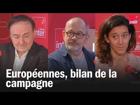 Européennes, bilan de la campagne. Avec Thomas Legrand, Nathalie Schuck et Jérôme Jaffré