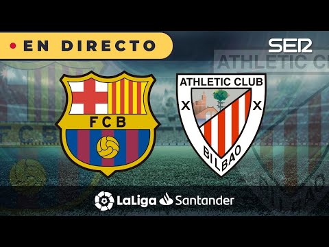 ?? BARÇA - ATHLETIC EN DIRECTO | ?La Liga en vivo