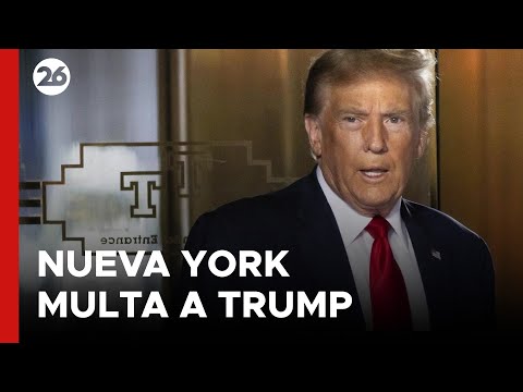 EEUU | Trump fue multado por la Justicia de Nueva York