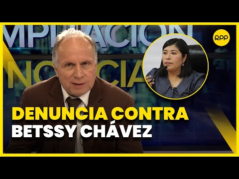 Resumen ADN: todo sobre la denuncia contra Betssy Chávez