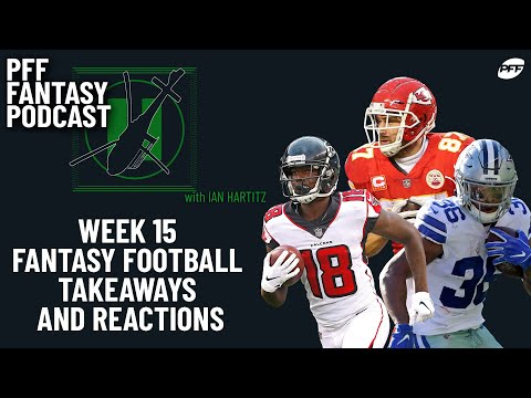 PFF Fantasy Pod: Week 15 fantasy football takeaways and reactions | PFF