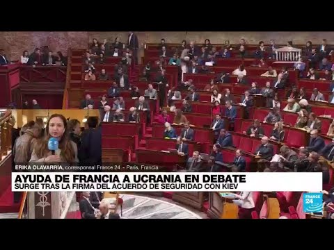 Informe desde París: inicia el debate sobre el apoyo a Ucrania en la Asamblea Nacional de Francia