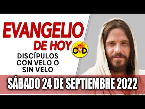 Evangelio del día de Hoy Sábado 24 Septiembre 2022 LECTURAS y REFLEXIÓN Catolica | Católico al Día