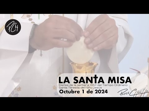 Padre Chucho - La Santa Misa (martes primero de octubre)