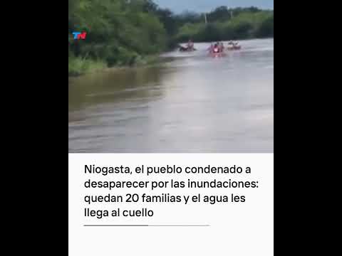Niogasta, el pueblo de Tucumán donde quedan 20 familias y el agua les llega al cuello