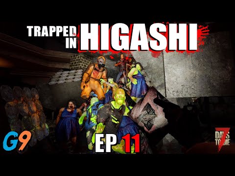 7 Days To Die - Trapped In Higashi EP11 (The Storm)