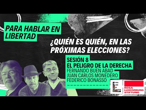 EL PELIGRO DE LA DERECHA || FERNANDO BUEN ABAD, JUAN CARLOS MONEDERO Y FEDERICO BONASSO