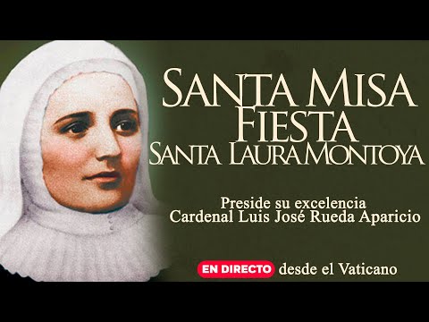 MISA DE HOY sábado 21 de Octubre, fiesta Santa Laura Montoya, Cardenal Monseñor Luis José Rueda A.