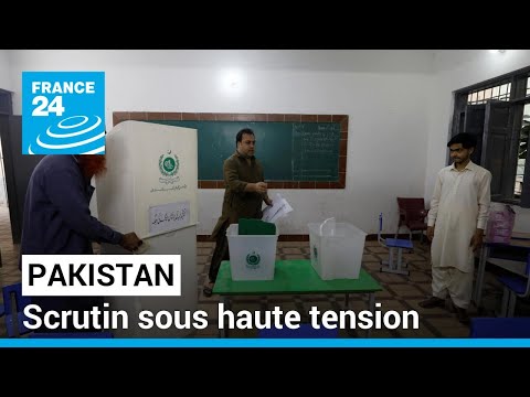 Pakistan : scrutin sous haute tension sur fond de crise économique et sociale • FRANCE 24