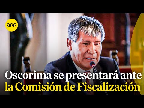 Wilfredo Oscorima se presentará ante la Comisión de Fiscalización por caso 'Rolex'