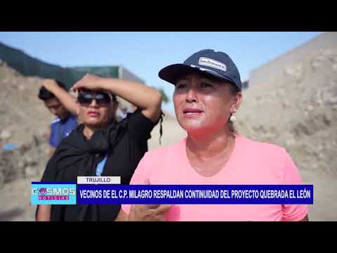 Trujillo: Vecinos de el C.P. El Milagro respaldan continuidad del Proyecto Quebrada El León