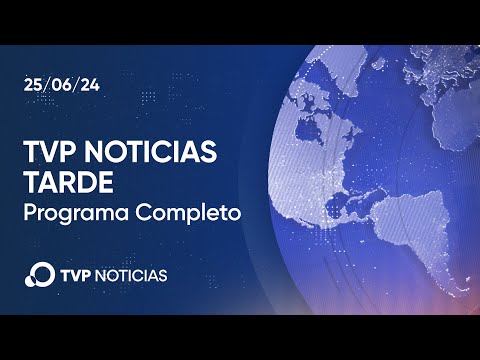 TVP Noticias Tarde - Noticiero 25/06/2024