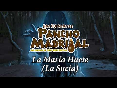 Cuentos de Pancho Madrigal - La María Huete (La Sucia) - Día de Reyes