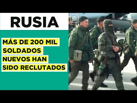 Rusia confirma más de 200 mil nuevos soldados reclutados