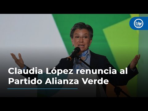 Claudia López renuncia al Partido Alianza Verde al igual que Antanas Mockus