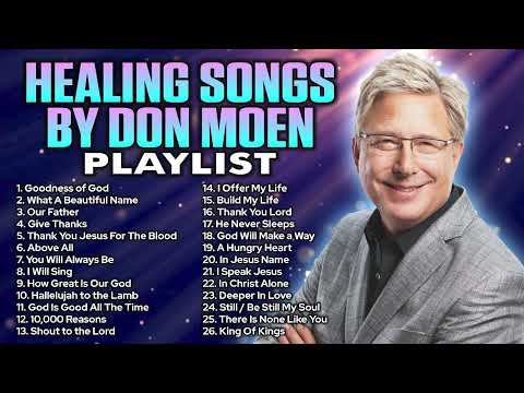 Healing Songs of Don Moen 🙏 Christian Songs for Healing