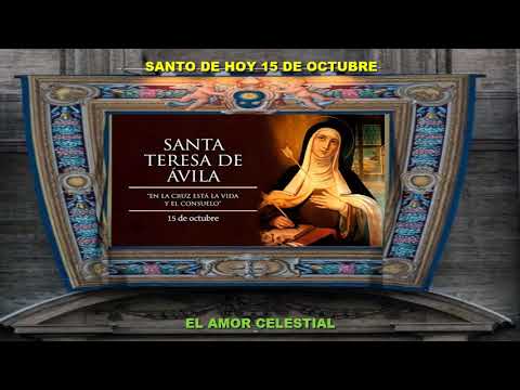 SANTO DE HOY 15 DE OCTUBRE SANTA TERESA DE AVILA