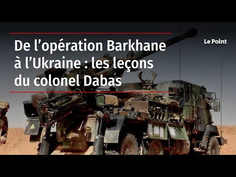 De l’opération Barkhane à l’Ukraine : les leçons du colonel Dabas